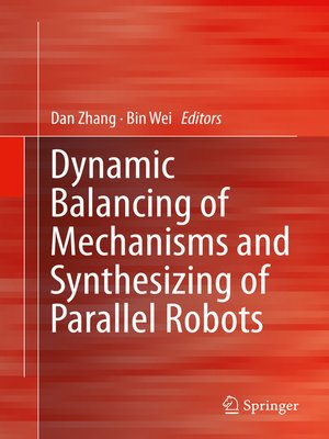 cover image of Dynamic Balancing of Mechanisms and Synthesizing of Parallel Robots